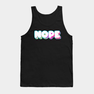 Nope Meme - Funny Sassy Quote - Rainbow Lettering T-Shirt Tank Top